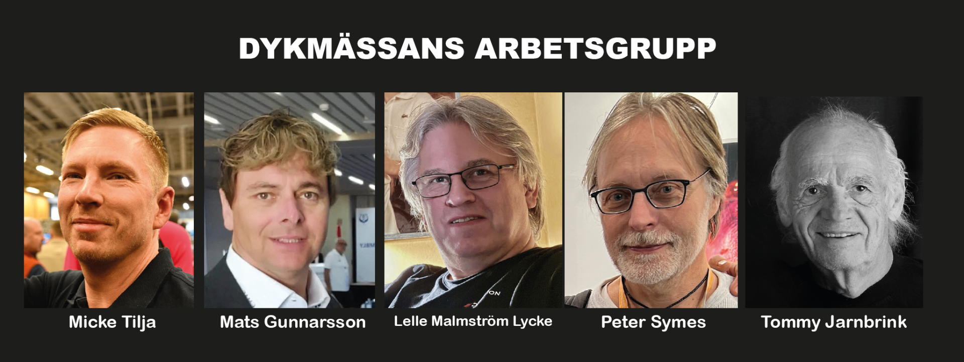 Dykmässans arbetsgrupp: Micke Tilja, Mats Gunnarsson, Lelle Malmström Lycke, Peter Symes och Tommy Jarnbrink